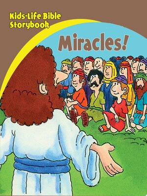cover image of Kids-Life Bible Storybook—Miracles!